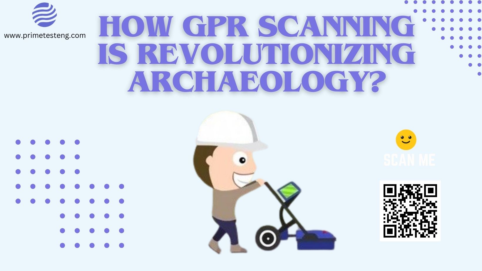 How GPR Scanning is Revolutionizing Archaeology?